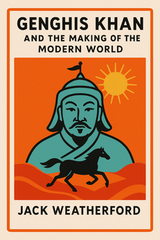 Genghis Khan and the Making of the Modern World