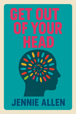 Get Out of Your Head