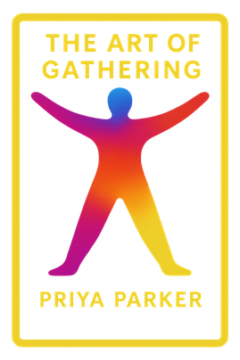 The Art of Gathering