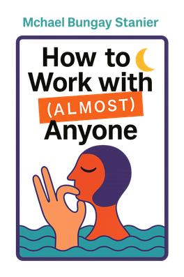How to Work with (Almost) Anyone