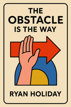 The Obstacle Is the Way