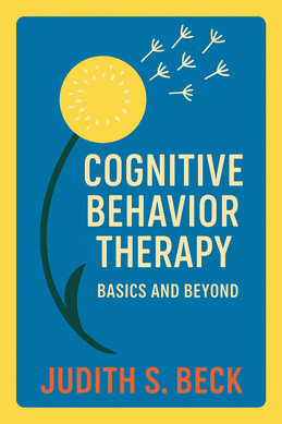 Cognitive Behavior Therapy: Basics and Beyond
