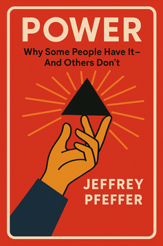 Power: Why Some People Have It—and Others Don't