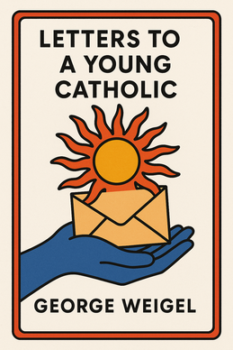 Letters to a Young Catholic