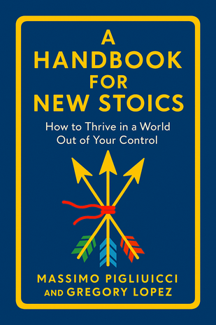 A Handbook for New Stoics