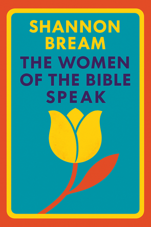 The Women of the Bible Speak