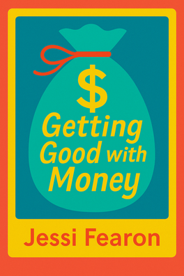 Getting Good with Money