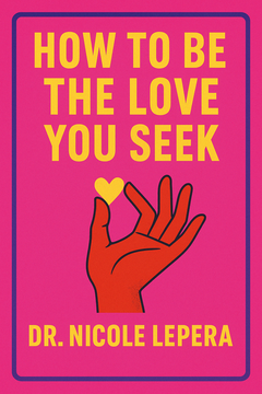 How to Be the Love You Seek