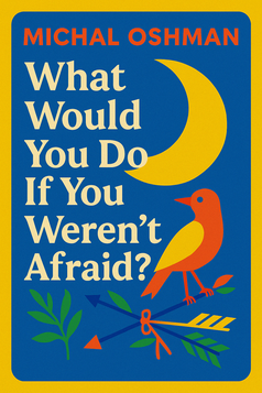 What Would You Do If You Weren't Afraid?