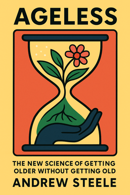 Ageless: The New Science of Getting Older Without Getting Old