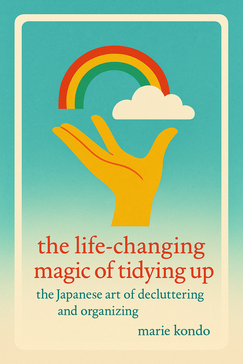 The Life-Changing Magic of Tidying Up
