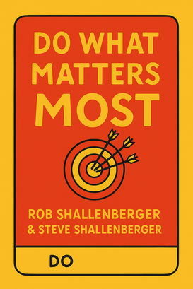 Do What Matters Most
